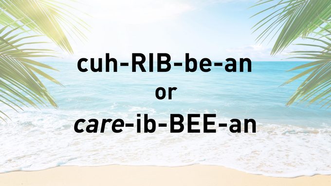 What’s the Correct Way to Pronounce “Caribbean”?