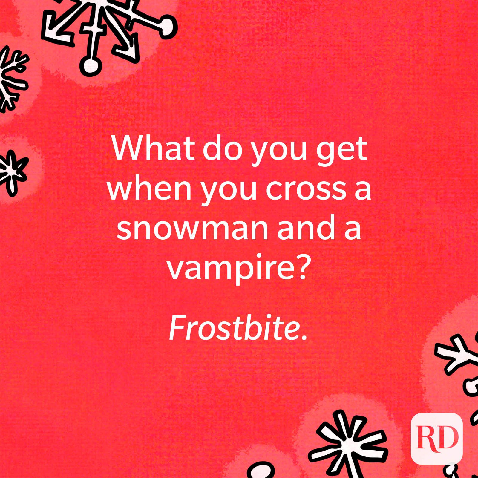 What do you get when you cross a snowman and a vampire?