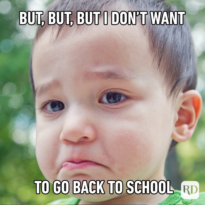 But, But, But I Don’t Want To Go Back To School